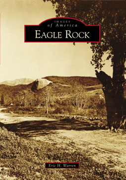 Images of America, Windows into Eagle Rock Photo: Max Berley, Windows Into Eagle Rock